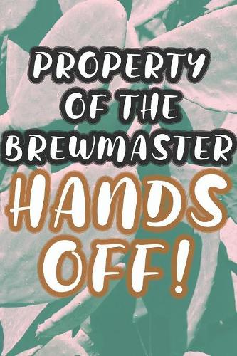 Property of the Brewmaster