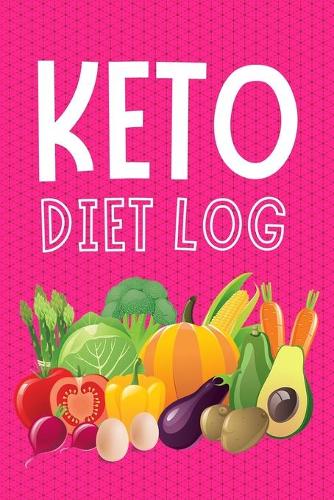 Keto Diet Log: Keep a Daily Record of Your Meals and Snacks, Water and Alcohol Intake, Ketone and Glucose Readings and So Much More(2 Keto Diet Log)
