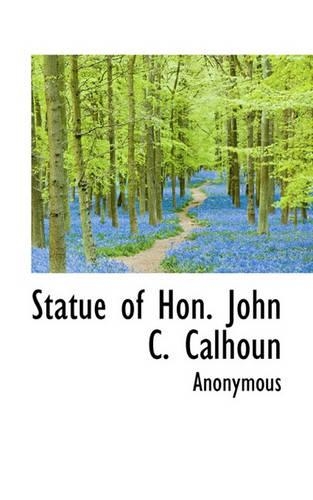 Statue of Hon. John C. Calhoun