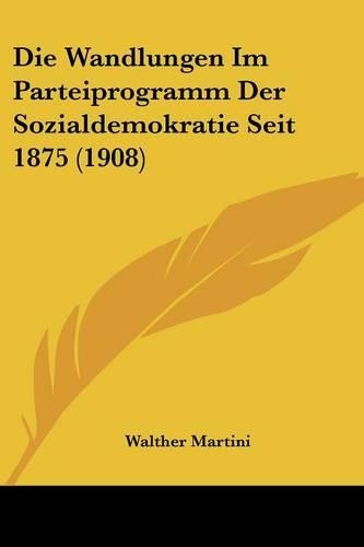 Die Wandlungen Im Parteiprogramm Der Sozialdemokratie Seit 1875 (1908)