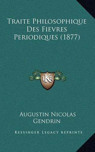 Traite Philosophique Des Fievres Periodiques (1877)