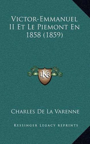 Victor-Emmanuel II Et Le Piemont En 1858 (1859)