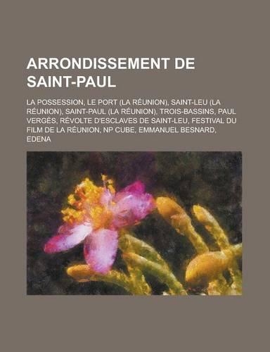 Arrondissement de Saint-Paul: La Possession, Le Port (La Reunion), Saint-Leu (La Reunion), Saint-Paul (La Reunion), Trois-Bassins, Paul Verges(French)