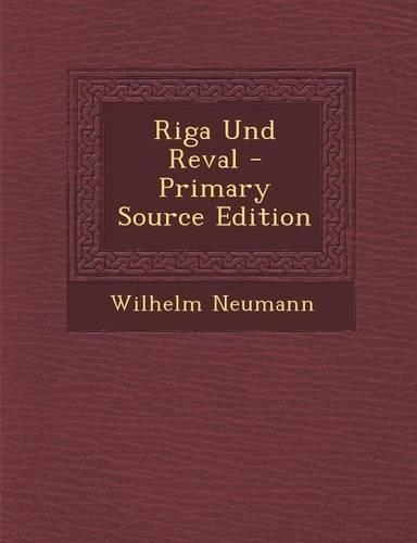 Riga Und Reval - Primary Source Edition