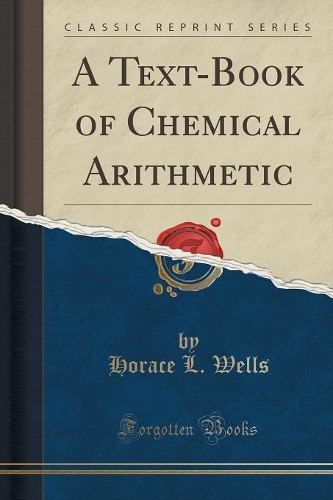 A Text-Book of Chemical Arithmetic (Classic Reprint)