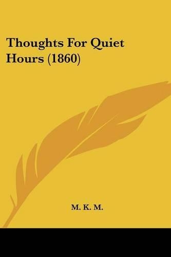 Thoughts For Quiet Hours (1860)