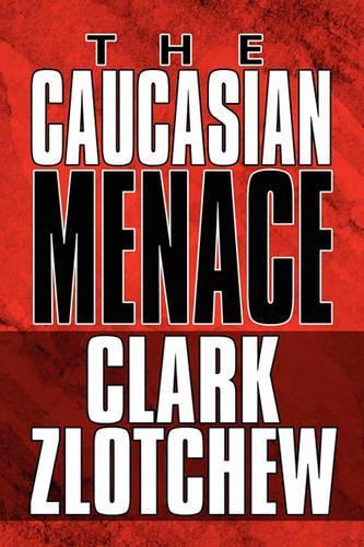 The Caucasian Menace