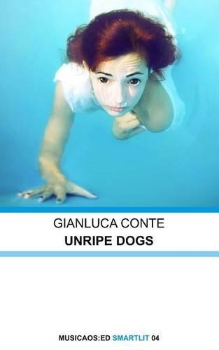 Unripe Dogs - Gianluca Conte