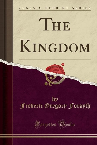 The Kingdom (Classic Reprint)