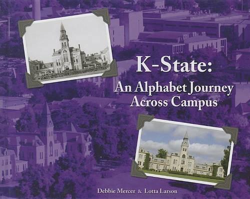 K-State: An Alphabet Journey Across Campus: An Alphabet Journey Across Campus(English)