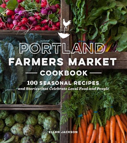 Portland Farmers Market Cookbook