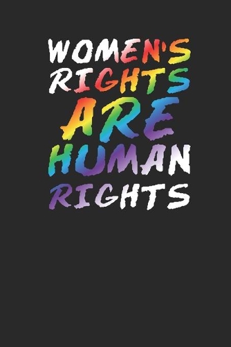 Women's Rights are Human Rights Feminist Notebook with Rainbow Design 120 Pages