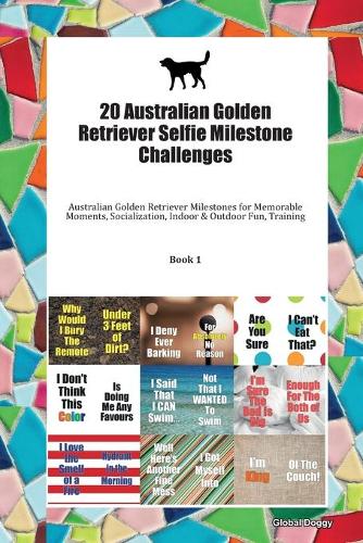 20 Australian Golden Retriever Selfie Milestone Challenges