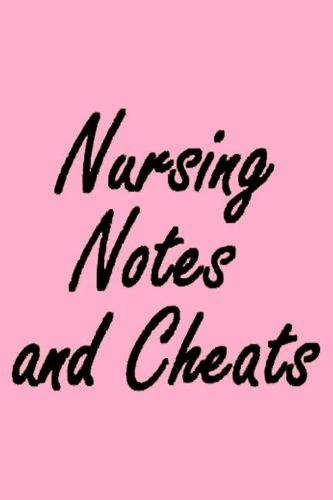 Nursing Notes And Cheats