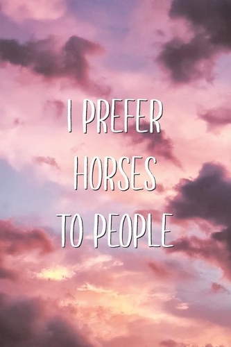 I Prefer Horses To People
