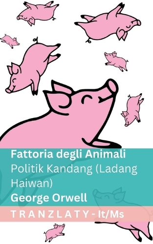 Fattoria degli Animali / Politik Kandang (Ladang Haiwan): Tranzlaty Italiano Bahasa Melayu(Italiano Bahasa Melayu)