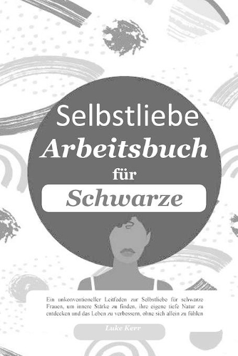 Selbstliebe: Arbeitsbuch für Schwarze