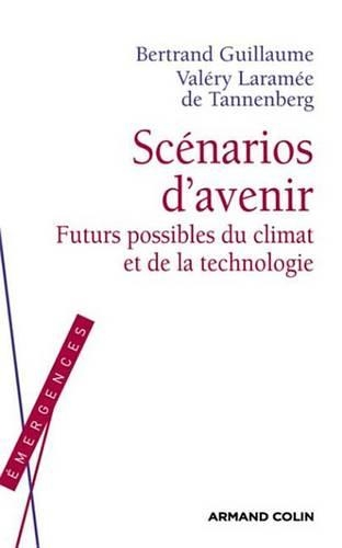 Scenarios D'Avenir: Futurs Possibles Du Climat Et de la Technologie