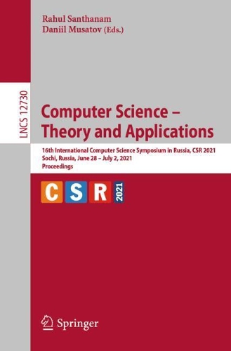 Computer Science – Theory and Applications: 16th International Computer Science Symposium in Russia, CSR 2021, Sochi, Russia, June 28–July 2, 2021, Proceedings(Theoretical Computer Science and General Issues)