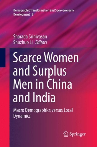 Scarce Women and Surplus Men in China and India: Macro Demographics versus Local Dynamics(8 Demographic Transformation and Socio-Economic Development)