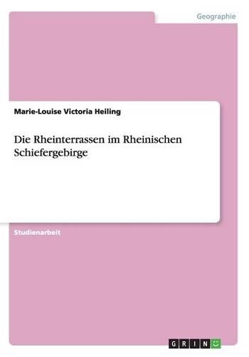 Die Rheinterrassen im Rheinischen Schiefergebirge: (German)