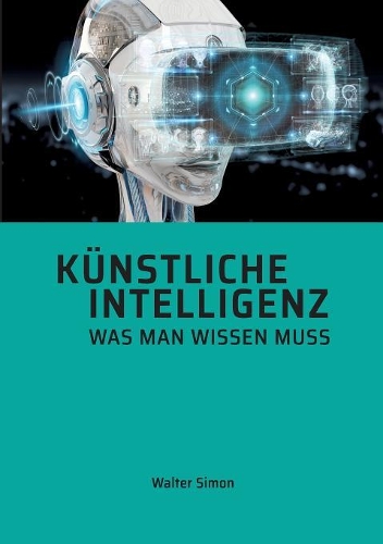 Künstliche Intelligenz: Was man wissen muss