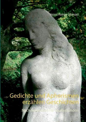 Gedichte und Aphorismen erzählen Geschichten