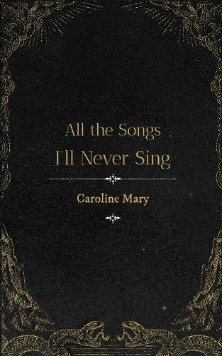 All the Songs I'll Never Sing