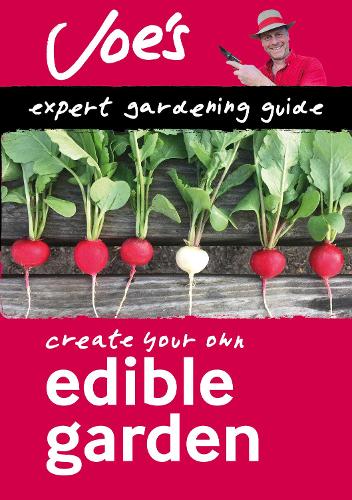 Edible Garden: Beginner’S Guide to Growing Your Own Herbs, Fruit and Vegetables(Collins Joe Swift Gardening Books)