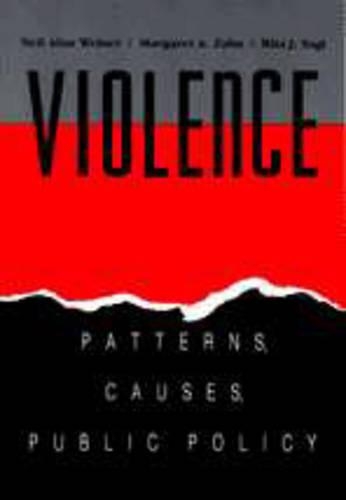 Violence: Patterns, Causes, Public Policy