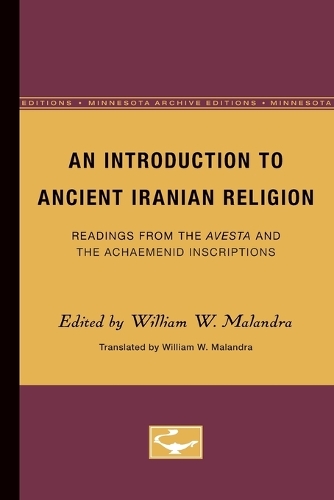 An Introduction to Ancient Iranian Religion: Readings from the Avesta and the Achaemenid Inscriptions(Minnesota Publications in the Humanities)