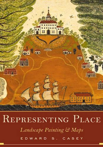 Representing Place: Landscape Painting and Maps(English)