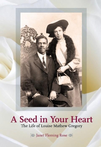 Seed in Your Heart - The Life of Louise Mathew Gregory