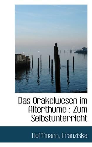 Das Orakelwesen Im Alterthume: Zum Selbstunterricht(English)