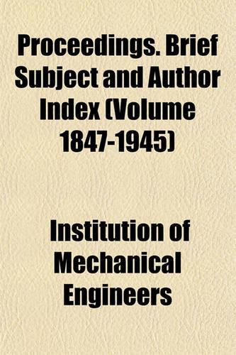 Proceedings. Brief Subject and Author Index (Volume 1847-1945): (English)