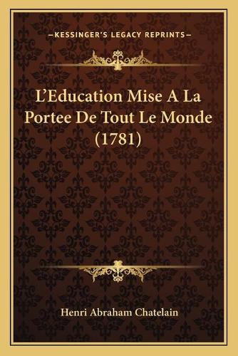 L'Education Mise A La Portee De Tout Le Monde (1781)