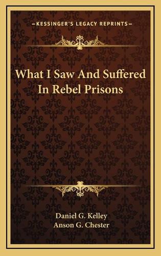 What I Saw And Suffered In Rebel Prisons