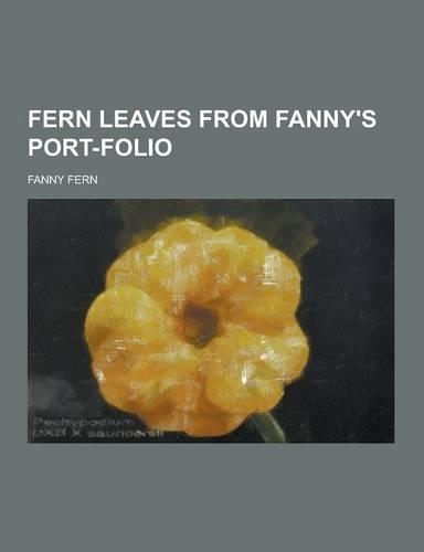 Fern Leaves from Fanny's Port-Folio