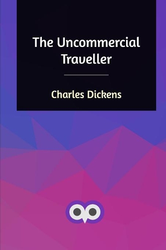 The Uncommercial Traveller