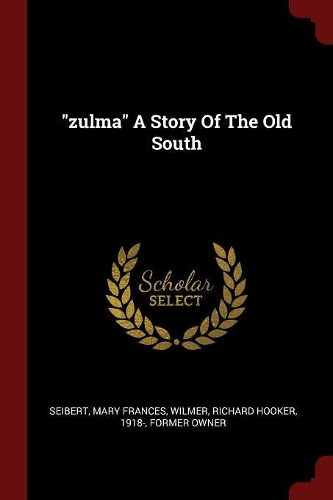 Zulma a Story of the Old South