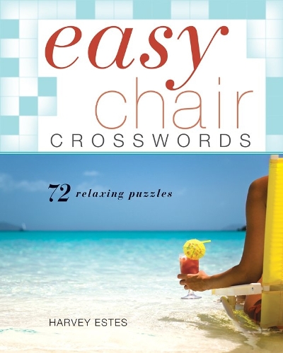Easy Chair Crosswords: 72 Relaxing Puzzles(Easy Crosswords)