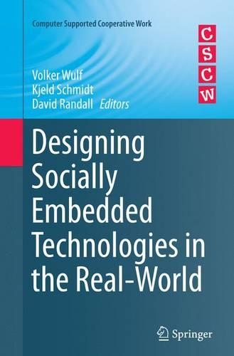 Designing Socially Embedded Technologies in the Real-World: (Computer Supported Cooperative Work)
