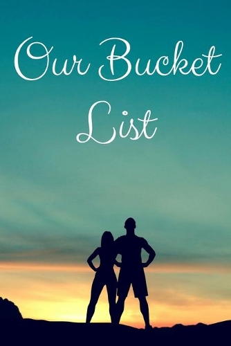 Our Bucket List
