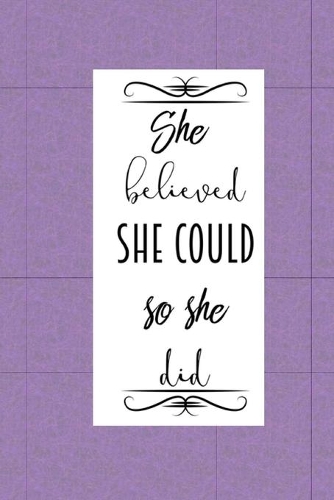She Believed she could so she did