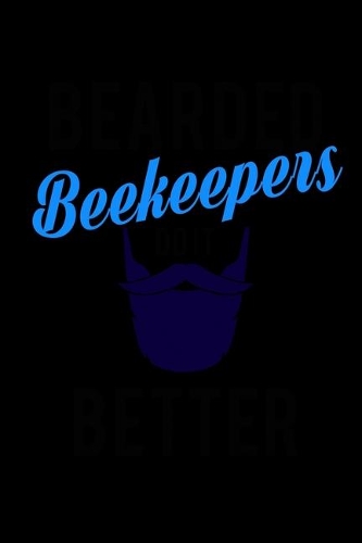 Bearded Beekeepers Do It Better