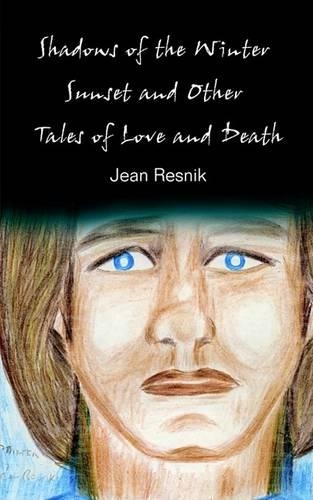 Shadows of the Winter Sunset and Other Tales of Love and Death