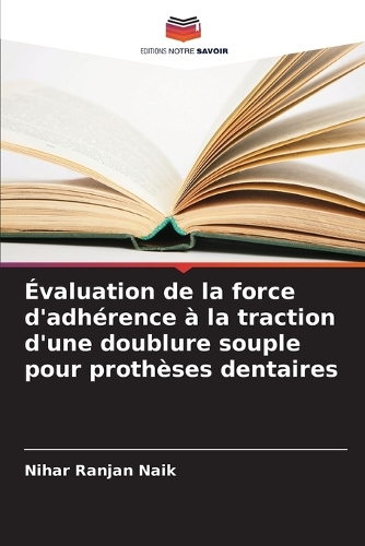 Évaluation de la force d'adhérence à la traction d'une doublure souple pour prothèses dentaires