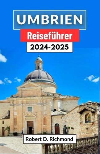 Umbrien Reiseführer 2024-2025