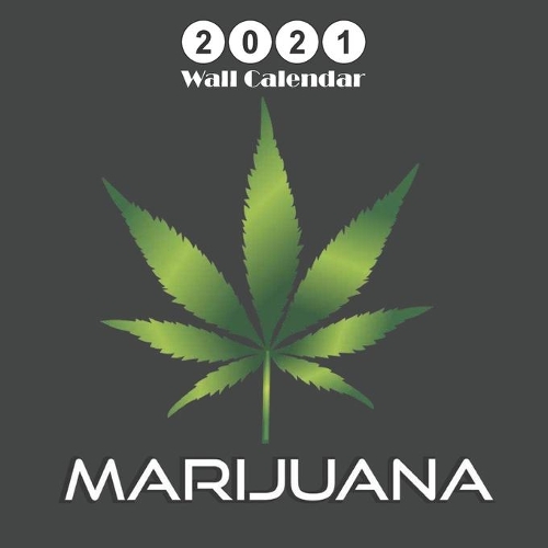Wall Calendar: Marijuana 2021 Wall & Office Calendar, 12 Month Calendar