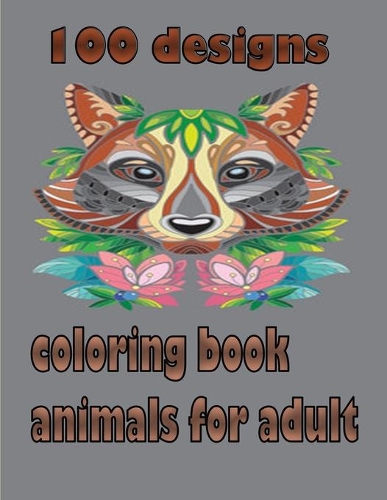 100 designs coloring book animals for adult